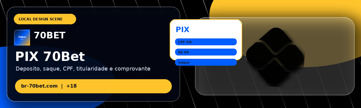 70Bet — PIX, Depósito e Saque